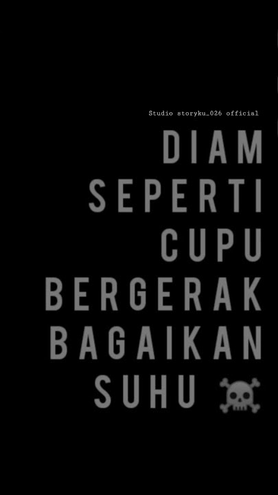 story wa kekinian,Diam seperti cupu Bergerak bagaikan Suhu#shorts#Studio storyku_026 official