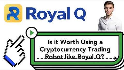 Is it Worth Using a Cryptocurrency Trading Robot like Royal Q？