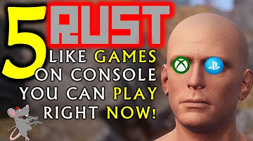 5 RUST LIKE GAMES Available On PLAYSTATION/XBOX Right Now! Best PVP MULTIPLAYER Games!