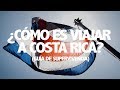 ¿Cómo es viajar a Costa Rica? | Guía de Supervivencia | COSTARICA#12 | TrotandoMundos
