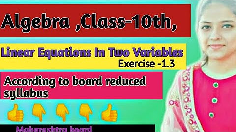 Linear Equations In Two Variables.. Exercise -1.3 ,class-10th