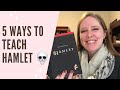 Teaching Hamlet: Strategies and Insights
