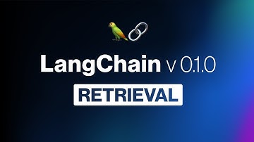 LangChain v0.1.0 Launch: Retrieval