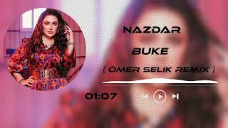 Nazdar - Buke ( Ömer Selik Remix )