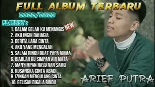 Arief Putra   Dalam Gelak Ku Menangis    Full Album Terbaru 2022