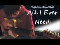 All I Ever Need - Nightcore