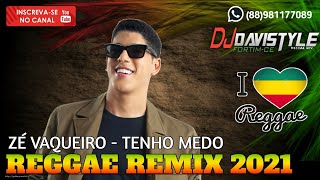 Zé Vaqueiro - Tenho Medo (Reggae Remix) @studiosensacaodoreggae