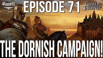 THE DORNISH CAMPAIGN Ep. 71 SERIES: Bear | CK2 Game of Thrones