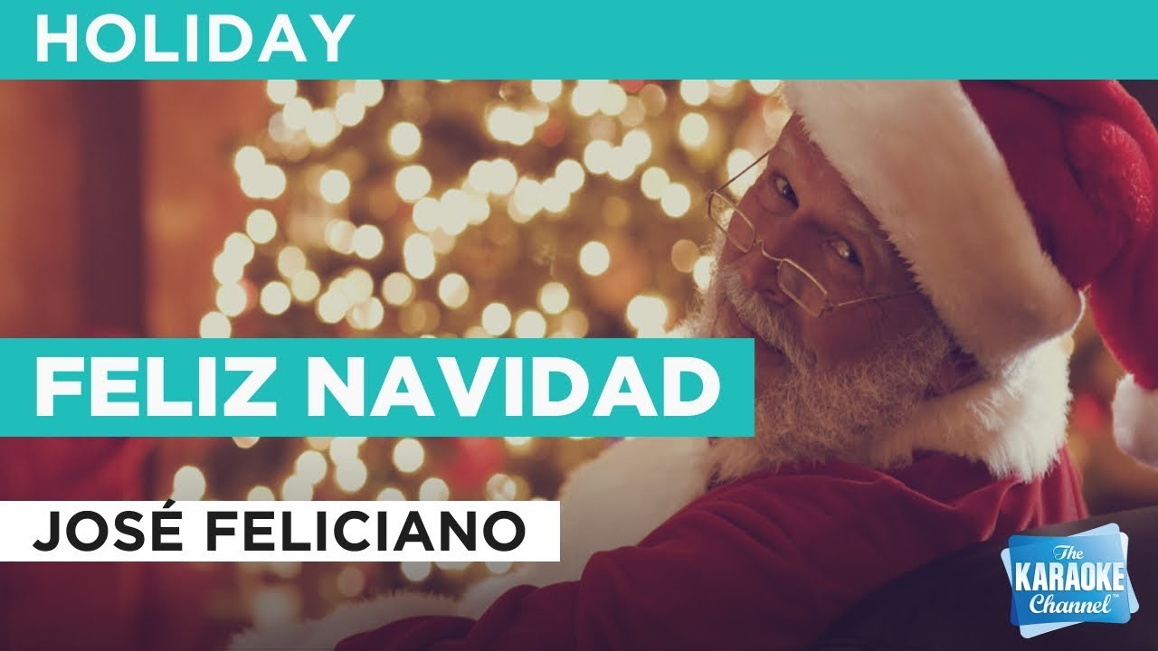 jose feliciano feliz navidad lyrics youtube feliz navidad in the style of quot jos 233 feliciano quot with lyrics jose feliciano feliz navidad lyrics youtube feliz navidad in the style of quot jos 233 feliciano quot with lyrics