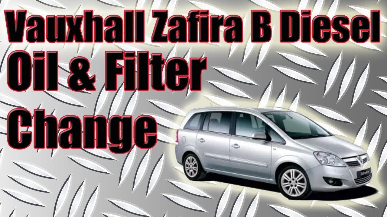 Vauxhall Zafira B Cdti Diesel Oil And Filter Change 1 Bhp Engine Youtube