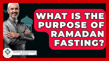 What Is The Purpose Of Ramadan Fasting? - Islamic Knowledge Network