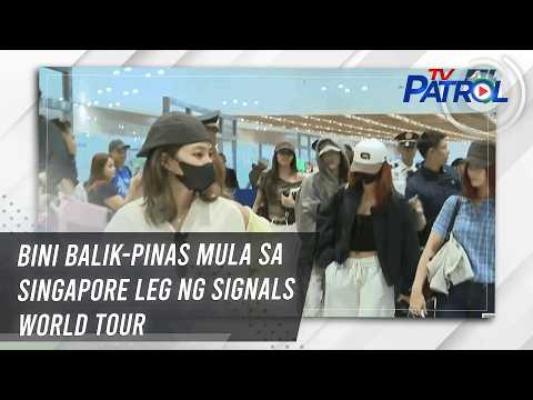 BINI balik-Pinas mula sa Singapore leg ng Signals World Tour | TV Patrol