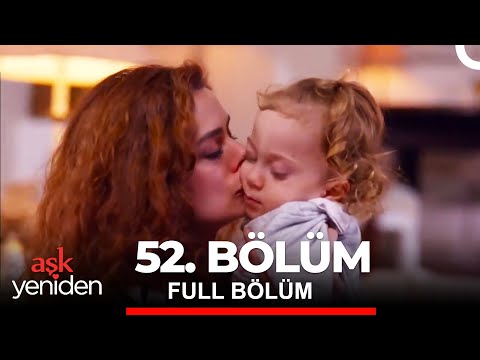 Aşk Yeniden 52. Bölüm