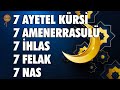 7 Ayetel Kürsi 7 Amenerrasulü 7 İhlas 7 Felak 7 Nas Kur'an-ı Kerim Rukye