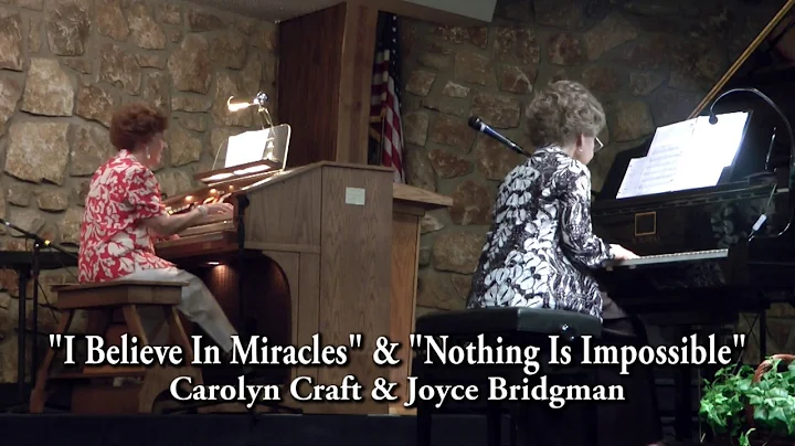 Carolyn Craft & Joyce Bridgman - "I Believe In Mir...