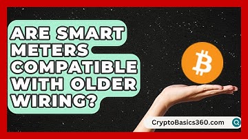 Are Smart Meters Compatible with Older Wiring? | Your Utilities Hub