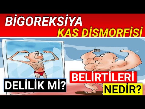 Bigoreksiya Nedir | Kas Dismorfisi Belirtileri