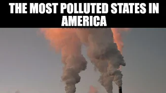 6 of the most polluted (smelliest) states in America