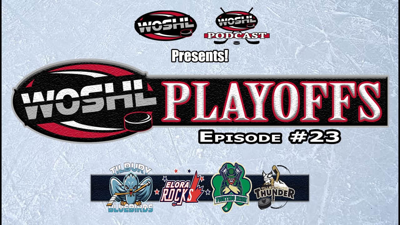 WOSHL Podcast 2022-23 - Ep23 - Playoff Edition