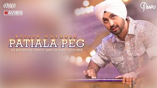 Patiala Peg | Diljit Dosanjh | Desi Mix | DJ Ravish & DJ Chico