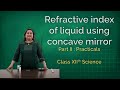 Refractive Index of Liquid using concave mirror Part II - Practical's