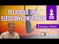 Felicidad: una elección consciente, por Enrique Simó