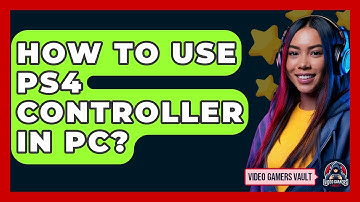 How To Use PS4 Controller In PC? - Video Gamers Vault