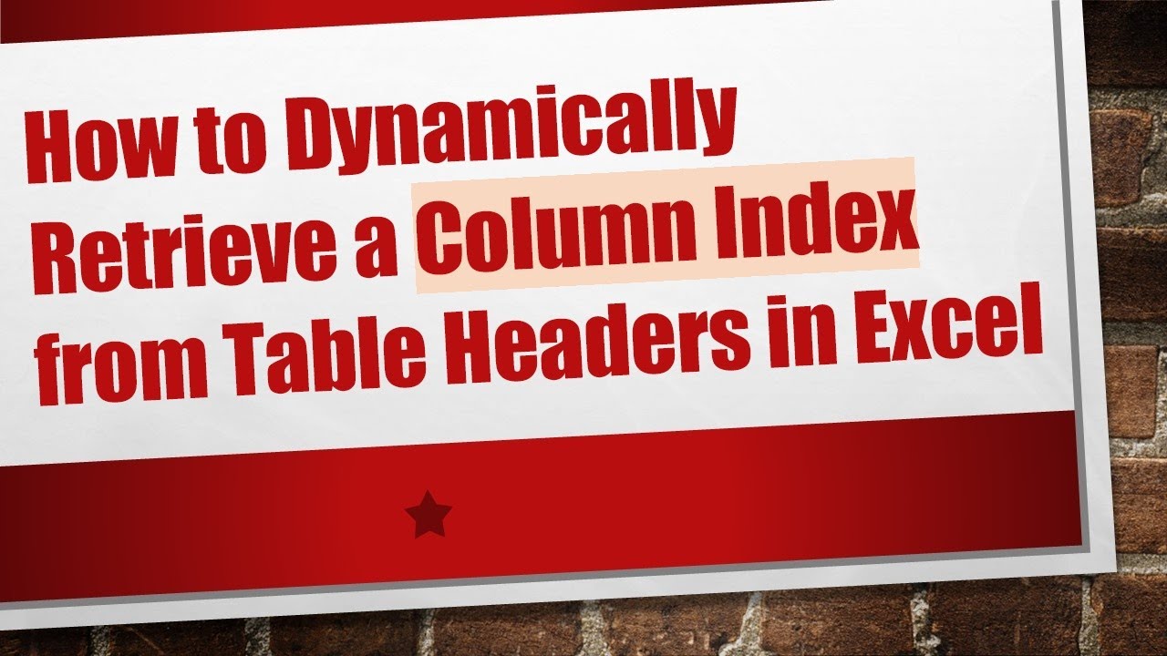 How to Dynamically Retrieve a Column Index from Table Headers in Excel ...