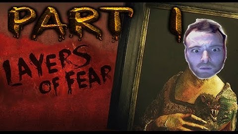 Layers Of Fear - The painting did art (Part 1) HD