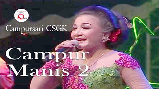 Campur Manis 2 Campursari CSGK