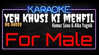 Karaoke Yeh Khushi Ki Mehfil For Male HQ Audio - Kumar Sanu & Alka Yagnik