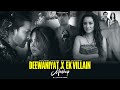 DEEWANIYAT X EK VILLAIN Vishal Mishra Ek Deewane Ki Deewaniyat Mashup 2025 Minixmashup