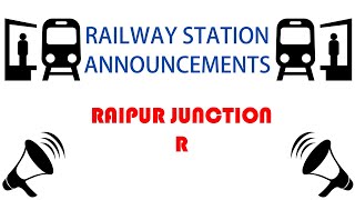 Raipur Junction (R) Railway Station Announcements
