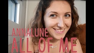 All Of Me John Legend Cover Annalune