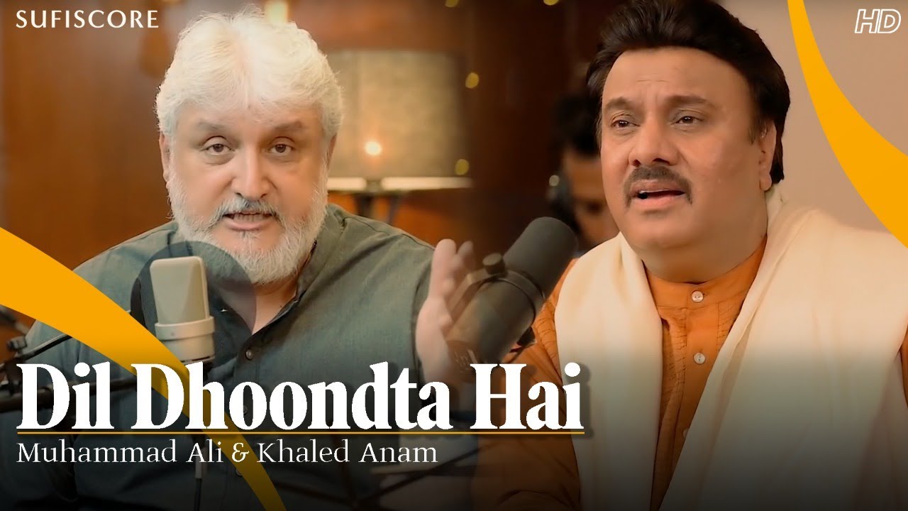 Dil Dhoondta Hai  Muhammad Ali  Khaled Anam  Sufiscore  Music Program 2022