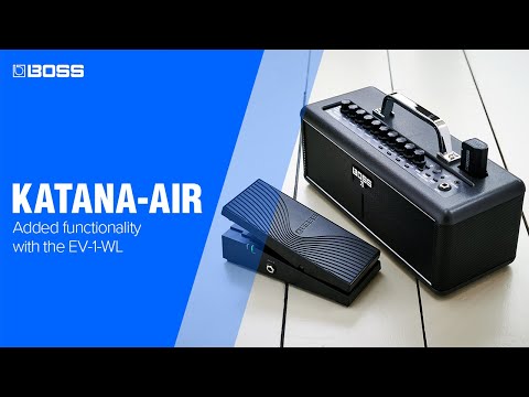 BOSS KATANA-AIR - Added functionality with the EV-1-WL & FS-6