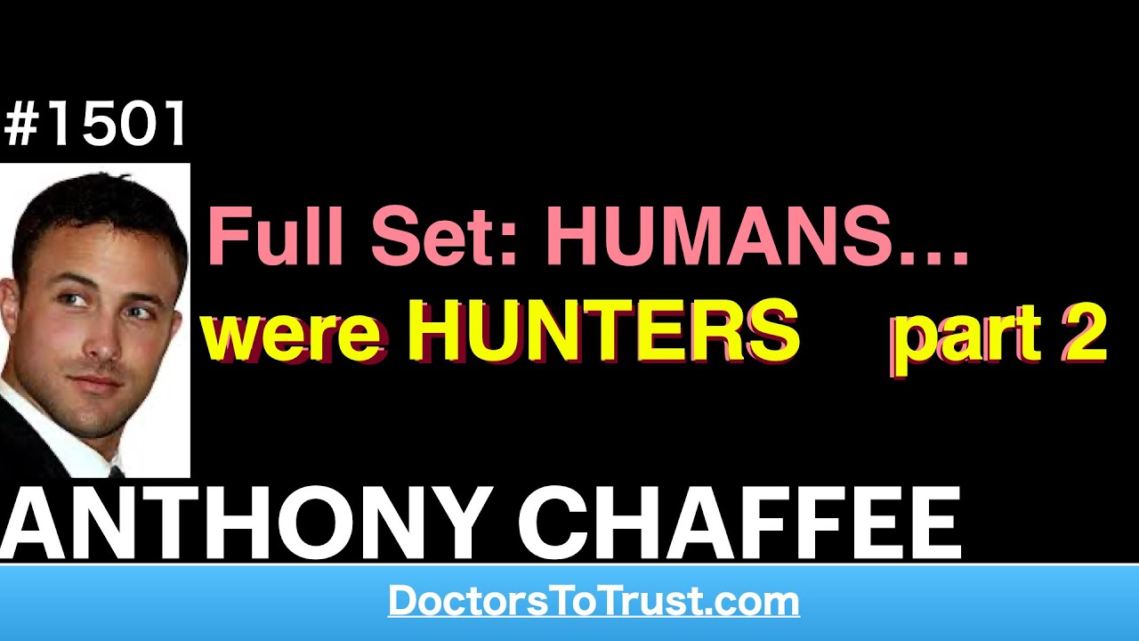 ANTHONY CHAFFEE | Full Set: HUMANS… were HUNTERS part 2 - YouTube