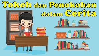 Tokoh dan Penokohan dalam Cerita | Materi Bahasa Indonesia