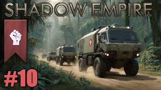 Ekspansja i Logistyka - Shadow Empire #10