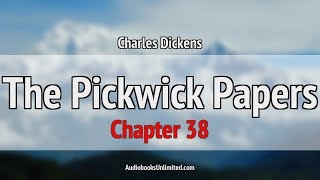 The Pickwick Papers Audiobook Chapter 38