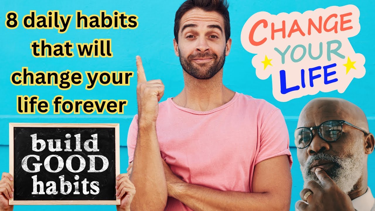 8 daily habits that will change your life forever Transform Your Life ...