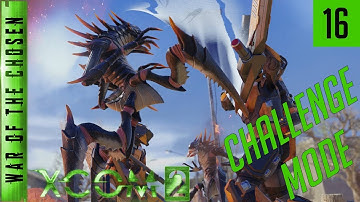 XCOM 2 War of the Chosen Challenge Mode - Episode 16 - By Fire be Purged