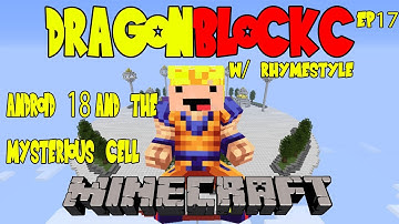 Dragon Block C (Hard) w/ Rhymestyle - Android 18 & Cell Transforms (DBZ Minecraft EP 17)