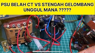 PSU Belah CT vs PSU Setengah Gelombang