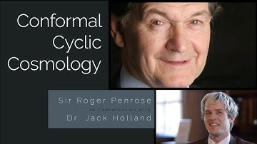 Conformal Cyclic Cosmology with Sir Roger Penrose and Dr. Jack Holland