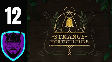 Strange Horticulture Day 12