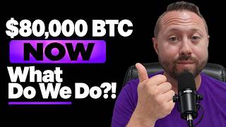 Bitcoin Hit $80,000, Now What Do We Do!