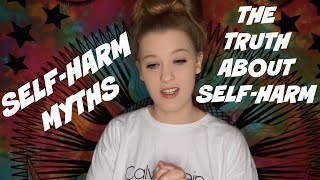 SELF-HARM MYTHS // THE TRUTH ABOUT SELF-HARM