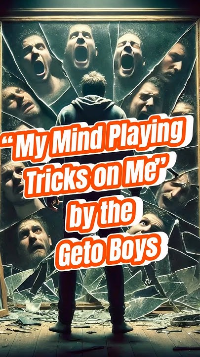 My Mind Is Playing Tricks On Me Download “My Mind Playing Tricks on Me” by the Geto Boys: When the Streets and