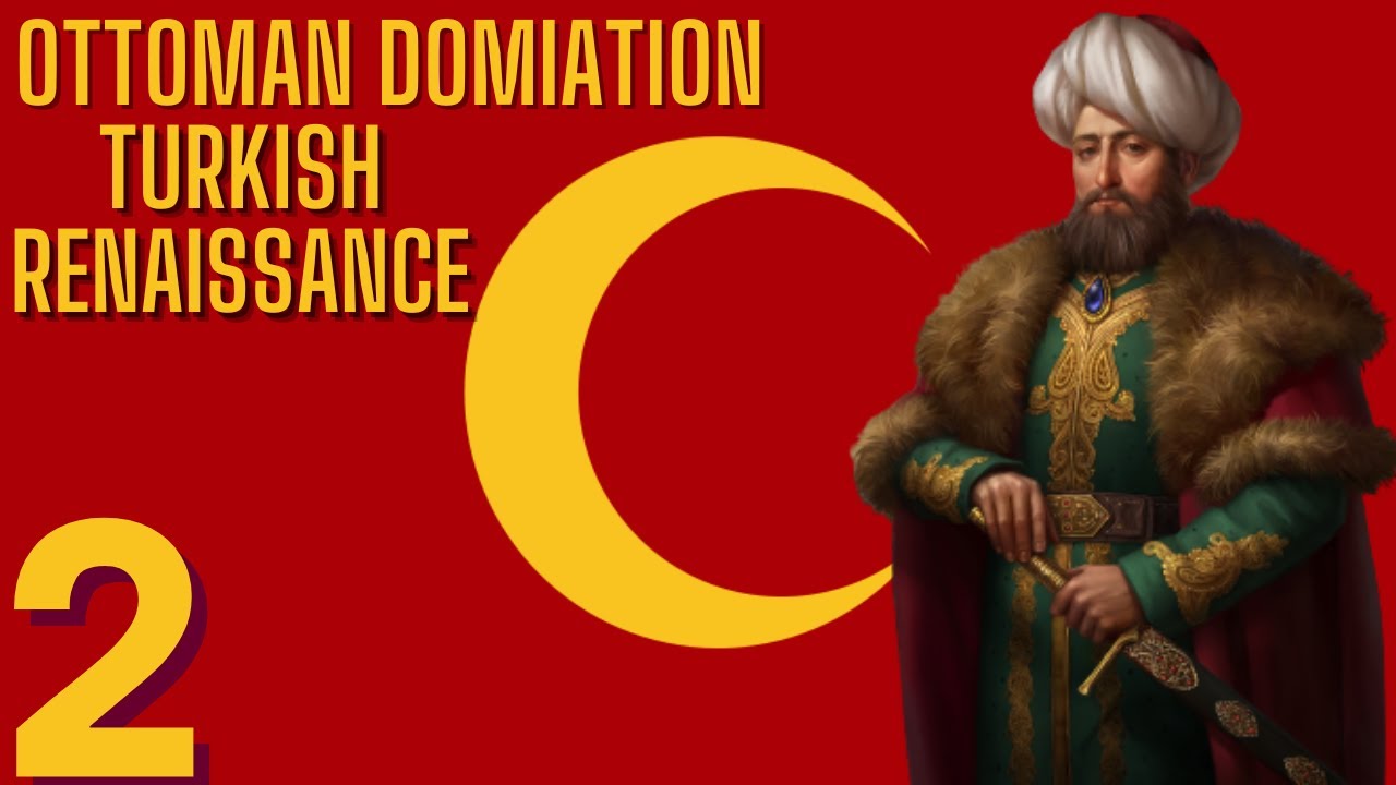 Turkish RenaissanceOttomans Eu4 Domination YouTube